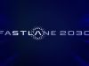 FASTLANE 2030